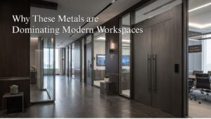 Why These Metals are Dominating Modern Workspaces
